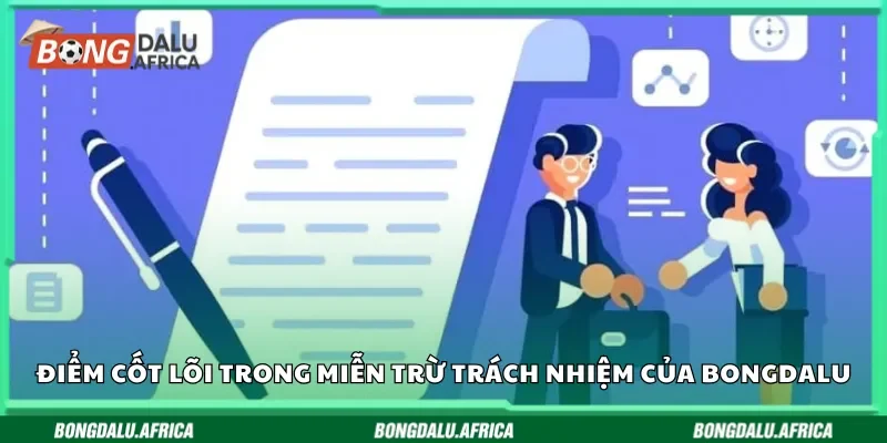 Điểm cốt lõi trong miễn trừ trách nhiệm của Bongdalu