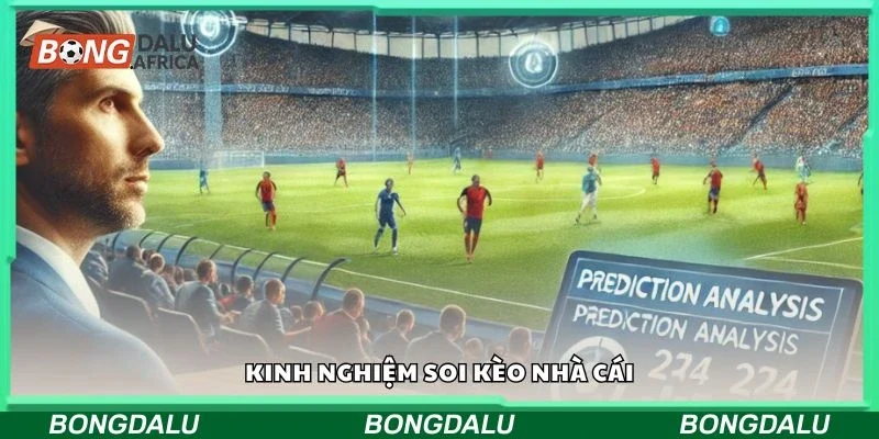 Phương pháp nâng cao khi soi kèo tại nhà cái