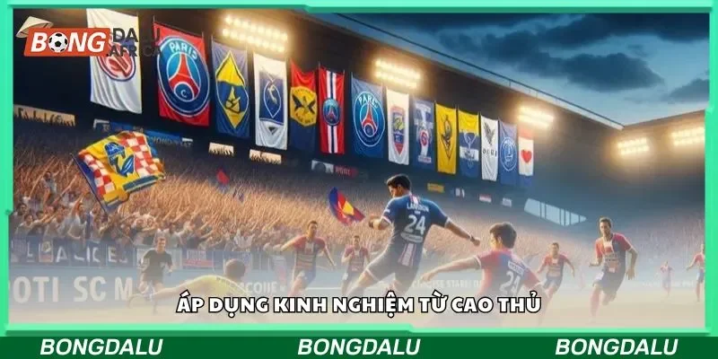 Áp dụng kinh nghiệm từ cao thủ